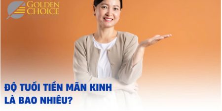 Độ tuổi tiền mãn kinh ở phụ nữ là bao nhiêu