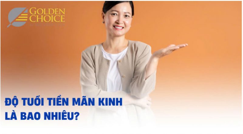 Độ tuổi tiền mãn kinh ở phụ nữ là bao nhiêu