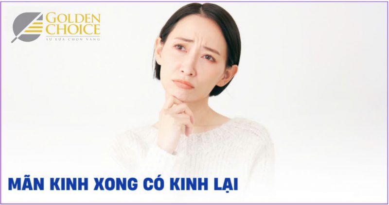 Mất kinh xong có kinh lại vì sao? Nguyên nhân và cách phòng ngừa