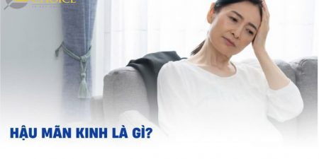 Hậu mãn kinh như thế nào? Cách chăm sóc sức khỏe sau hậu mãn kinh